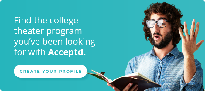 Find the college theater program you've been looking for with Acceptd. Create your profile.