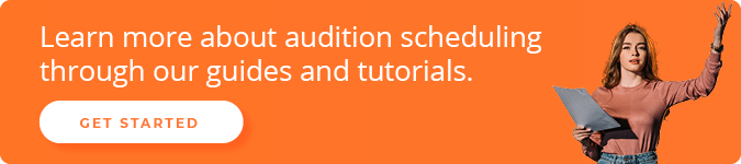 Learn more about audition scheduling through our guides and tutorials. Get started.